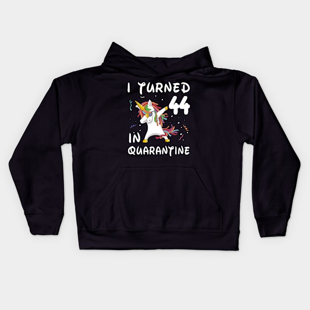 I Turned 44 In Quarantine Kids Hoodie by Sincu